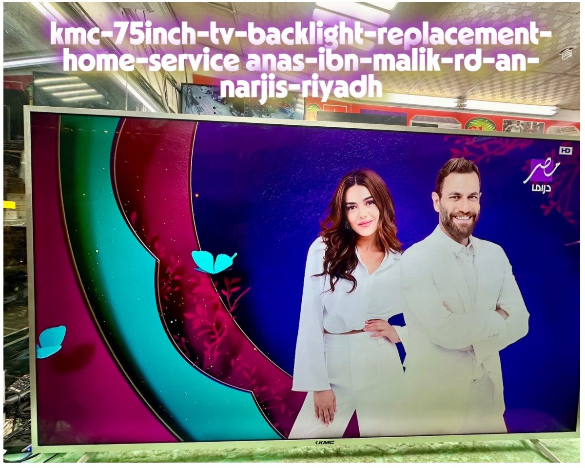 kmc-75inch-tv-backlight-replacement-home-service-an-narjis-riyadh