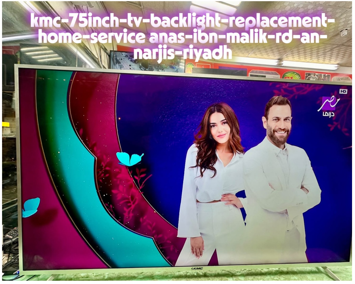 kmc-75inch-tv-backlight-replacement-home-service-an-narjis-riyadh